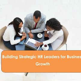 Building Strategic HR Leaders for Business Growth